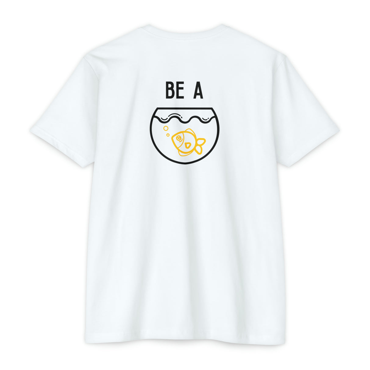 Be a Goldfish Inspirational T-Shirt 2.0