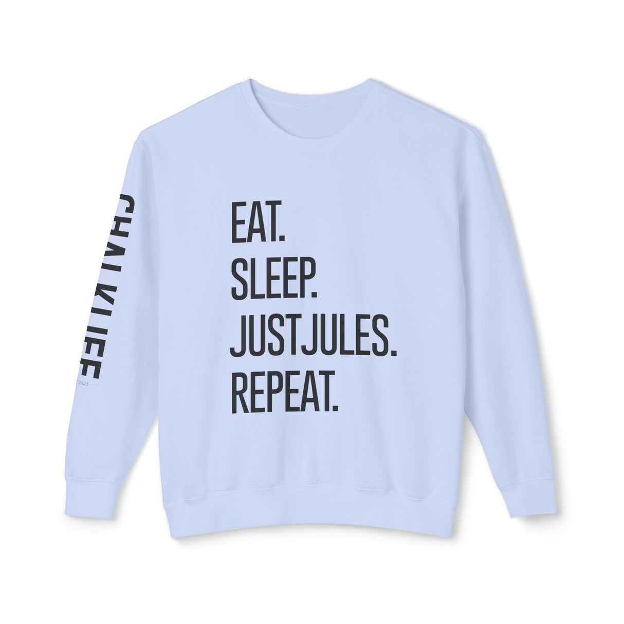 JustJules - Eat.Sleep.JustJules. Repeat. - Lightweight Crewneck Sweatshirt