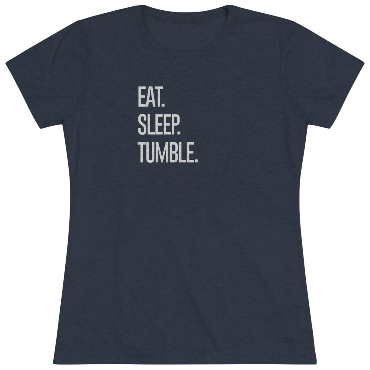 "Eat. Sleep. Tumble." T-Shirt (Fitted)