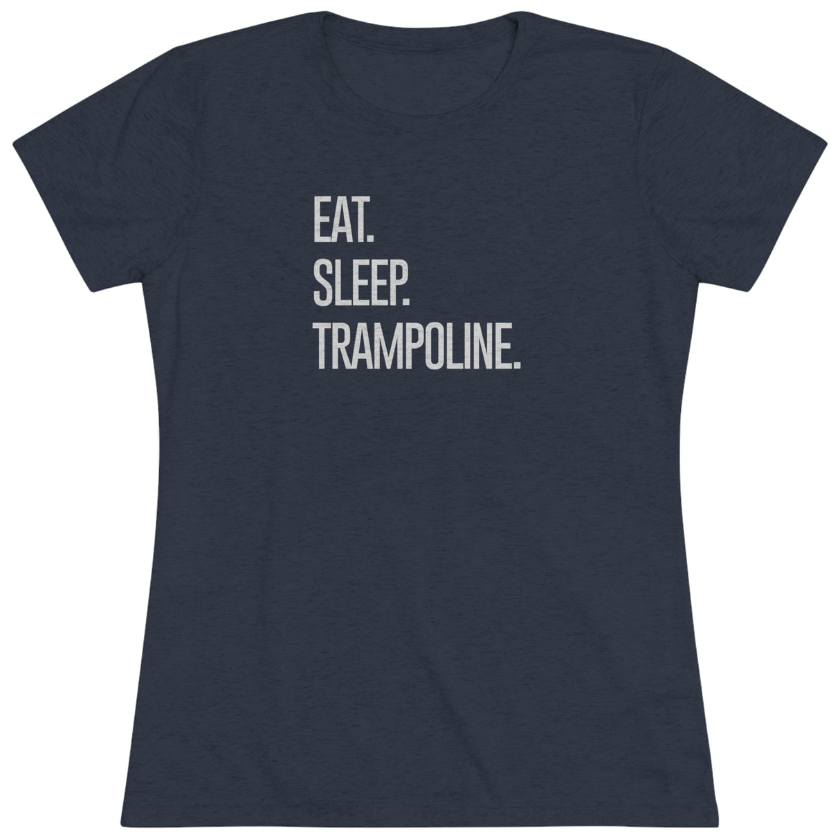 "Eat. Sleep. Trampoline." T-Shirt (Fitted)