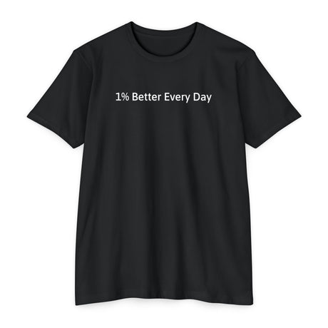 Inspirational Unisex T-Shirt - 1% Better Every Day - Chalklife, LLC