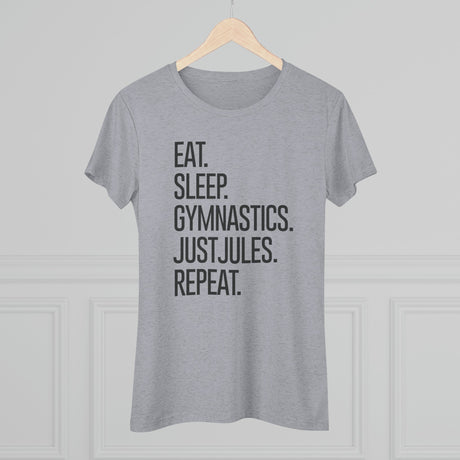 Women's - Eat. Sleep. Gymnastics. JUSTJULES. Repeat. (Fitted) - Chalklife, LLC