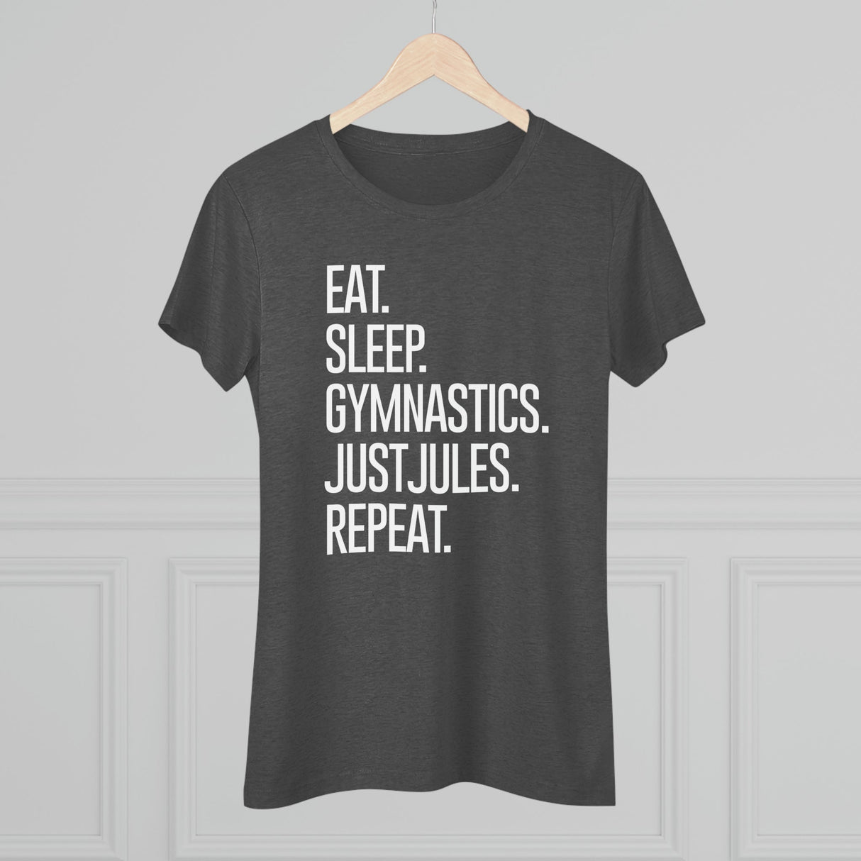 Women's - Eat. Sleep. Gymnastics. JUSTJULES. Repeat. (Fitted) - Chalklife, LLC
