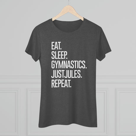 Women's - Eat. Sleep. Gymnastics. JUSTJULES. Repeat. (Fitted) - Chalklife, LLC