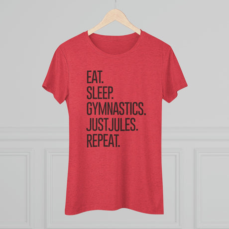 Women's - Eat. Sleep. Gymnastics. JUSTJULES. Repeat. (Fitted) - Chalklife, LLC