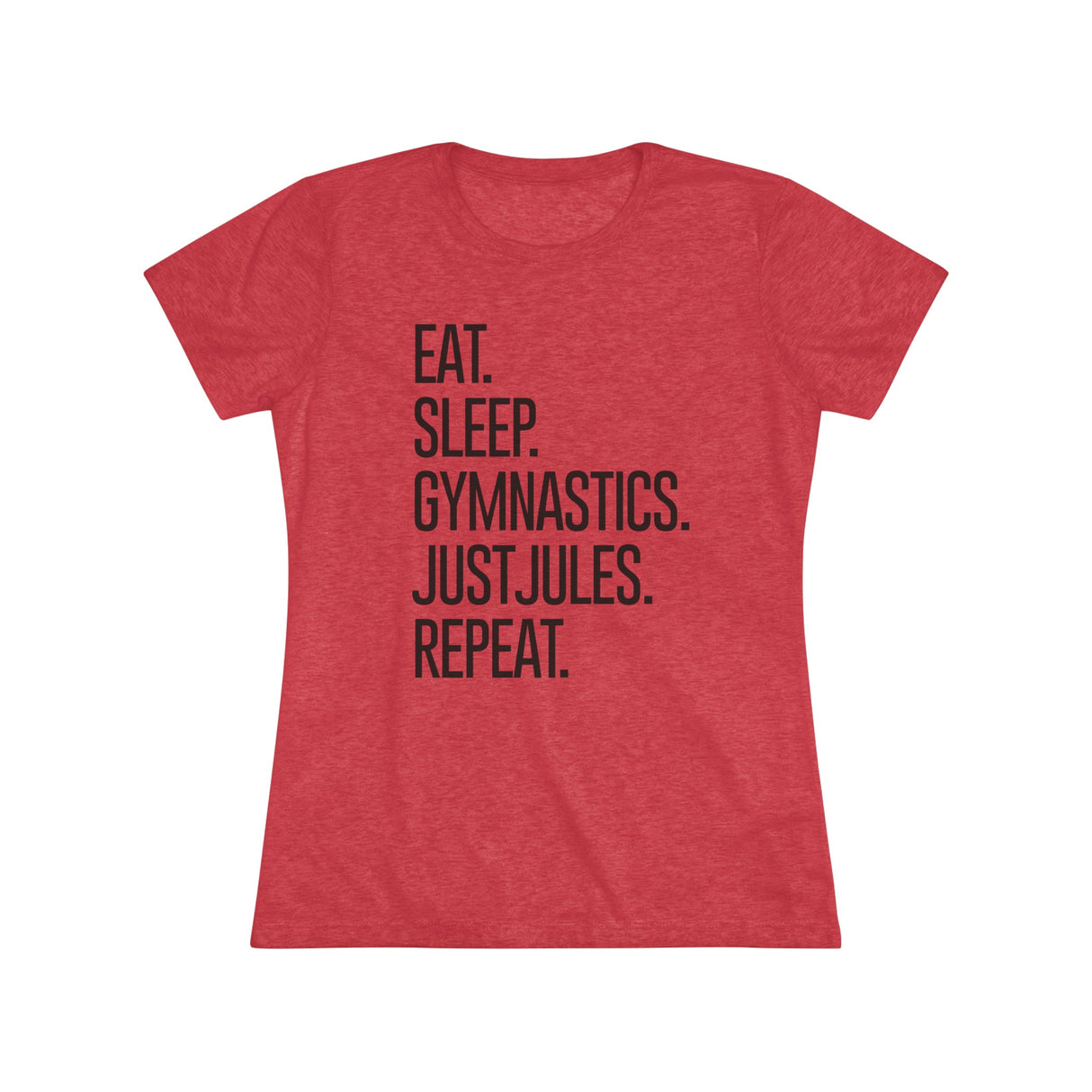 Women's - Eat. Sleep. Gymnastics. JUSTJULES. Repeat. (Fitted) - Chalklife, LLC