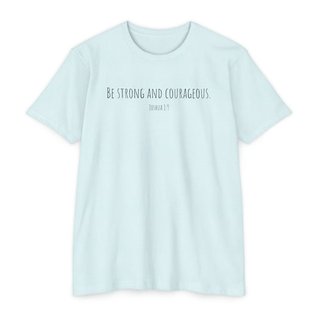 Chalklife - Joshua 1:9 - "Be strong and courageous." - T-Shirt - Chalklife, LLC