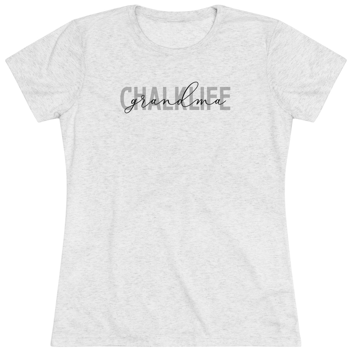 Chalklife - "Mom or Grandma" - Women's T-Shirt (Fitted) - Chalklife, LLC