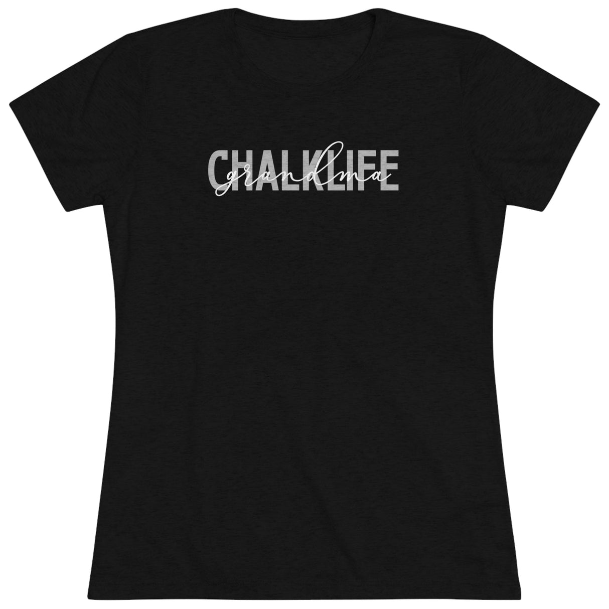 Chalklife - "Mom or Grandma" - Women's T-Shirt (Fitted) - Chalklife, LLC