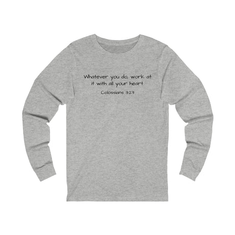 Colossians 3:23 - "All Your Heart" - Long Sleeve T-Shirt - Chalklife, LLC
