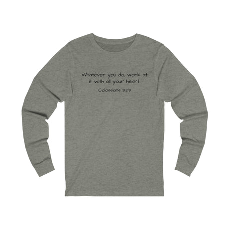 Colossians 3:23 - "All Your Heart" - Long Sleeve T-Shirt - Chalklife, LLC
