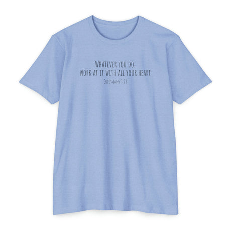 Colossians 3:23 - "All Your Heart" - T-Shirt - Chalklife, LLC