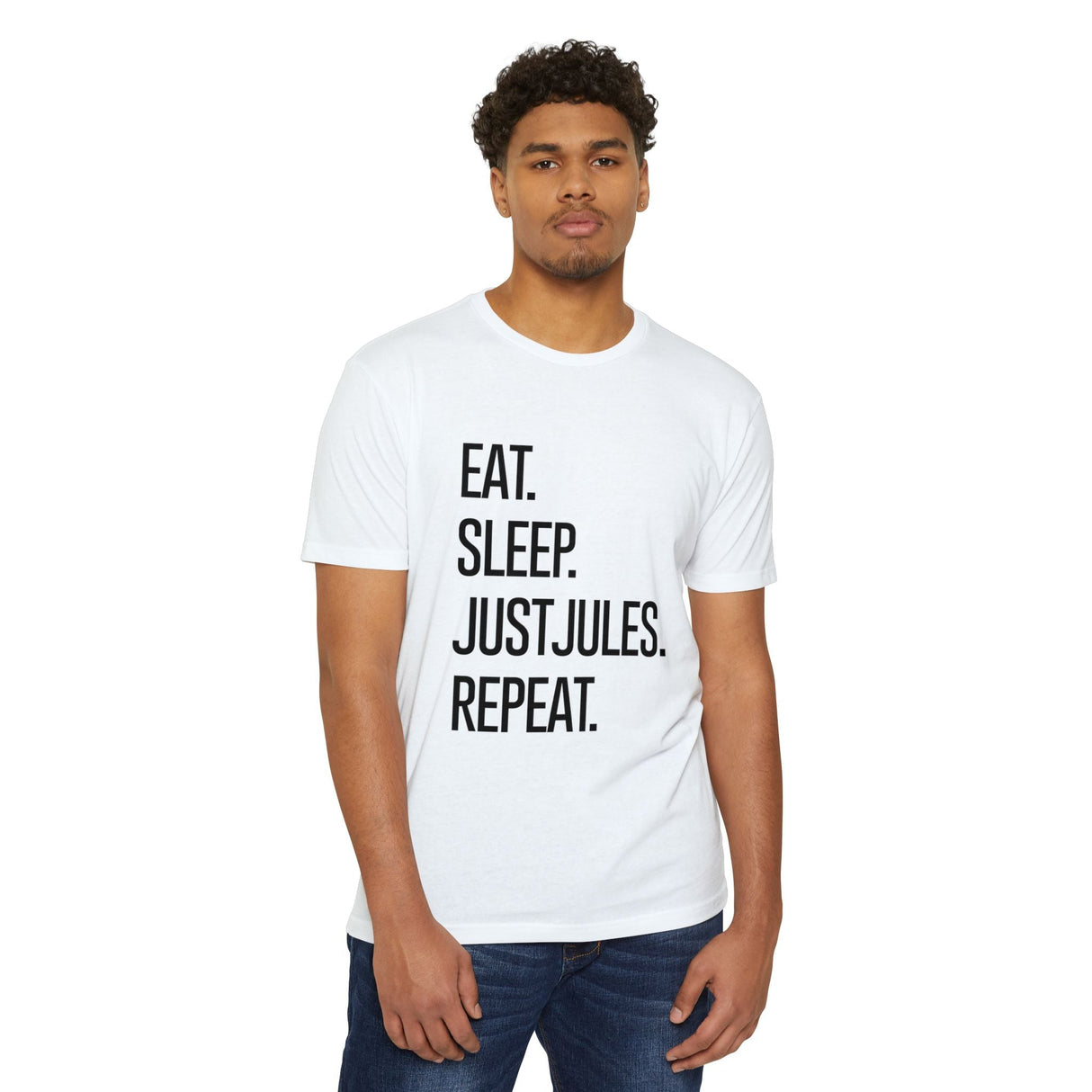 Men's / Unisex - Eat. Sleep. JUSTJULES. Repeat. - Chalklife, LLC