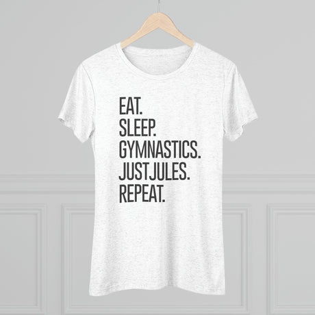 Women's - Eat. Sleep. Gymnastics. JUSTJULES. Repeat. (Fitted) - Chalklife, LLC
