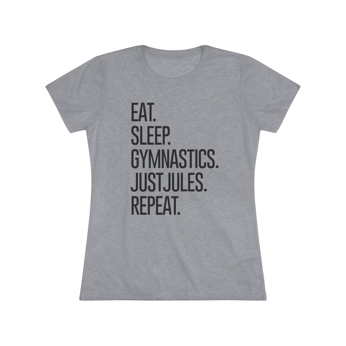 Women's - Eat. Sleep. Gymnastics. JUSTJULES. Repeat. (Fitted) - Chalklife, LLC