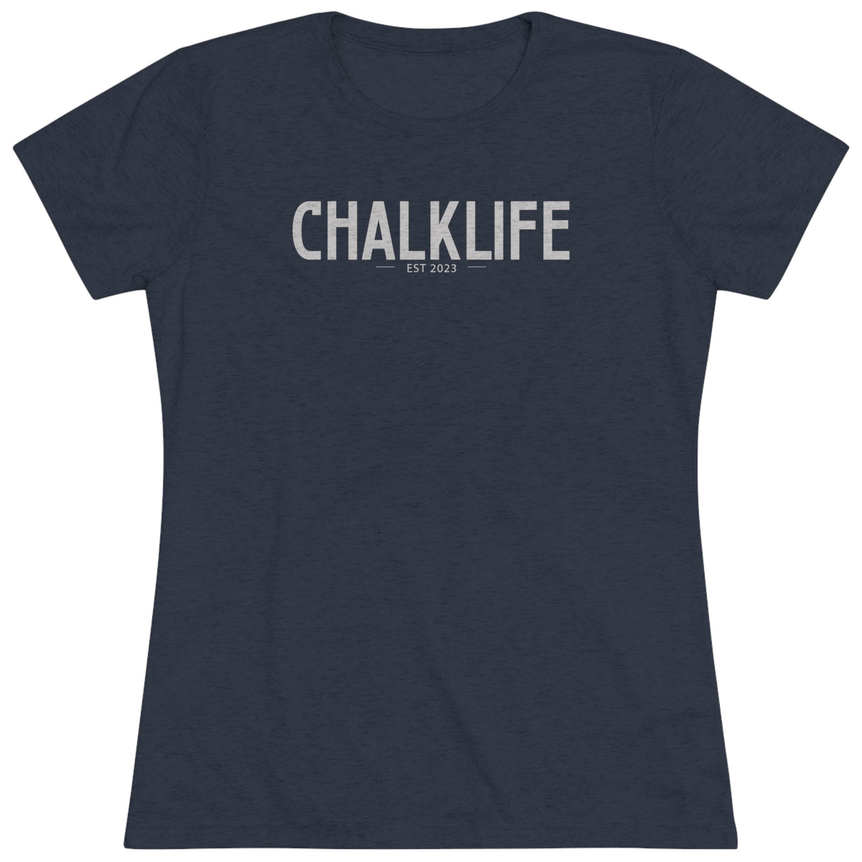 Chalklife - Tri-blend Fitted Tee - Chalklife, LLC