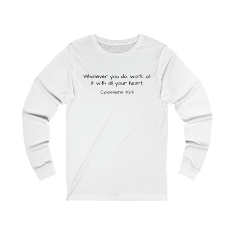 Colossians 3:23 - "All Your Heart" - Long Sleeve T-Shirt - Chalklife, LLC