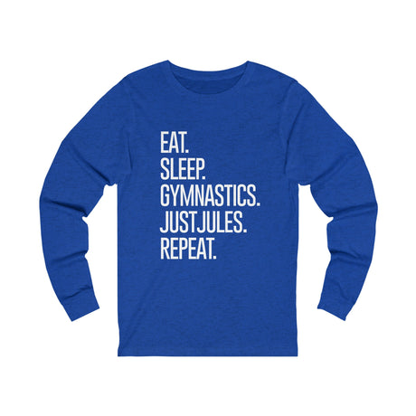 Eat.Sleep.Gymnastics.JustJules.Repeat - Long Sleeve T-Shirt - Chalklife, LLC