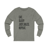 Eat.Sleep.JustJules.Repeat - Long Sleeve T-Shirt - Chalklife, LLC