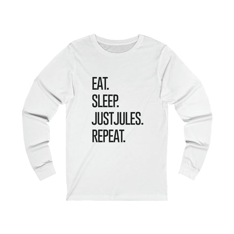 Eat.Sleep.JustJules.Repeat - Long Sleeve T-Shirt - Chalklife, LLC