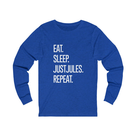 Eat.Sleep.JustJules.Repeat - Long Sleeve T-Shirt - Chalklife, LLC