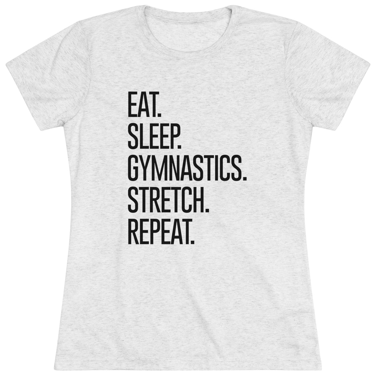 Women's Eat. Sleep. Gymnastics. Stretch. Repeat. (Fitted) - Chalklife, LLC