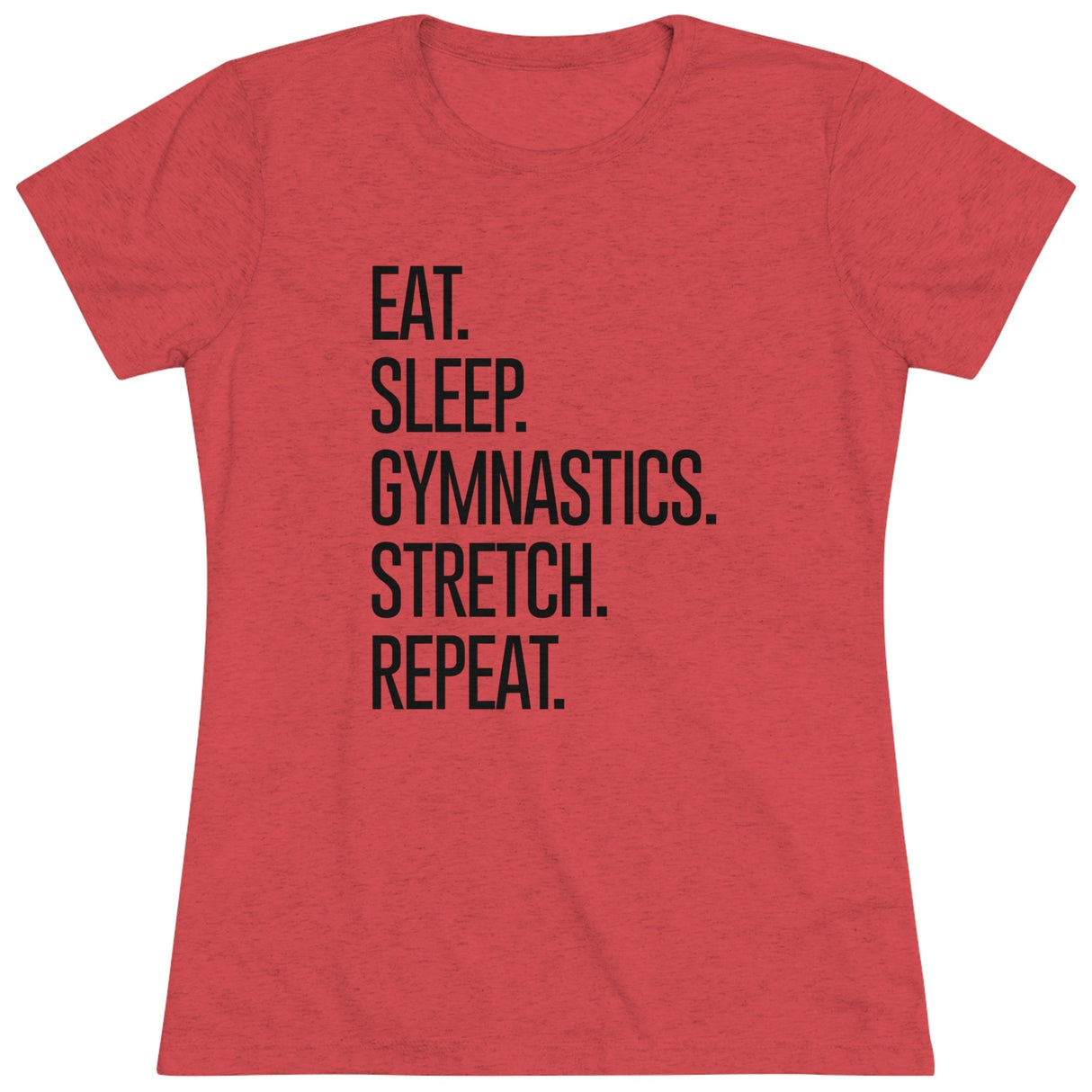 Women's Eat. Sleep. Gymnastics. Stretch. Repeat. (Fitted) - Chalklife, LLC